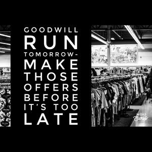 Goodwill run tomorrow